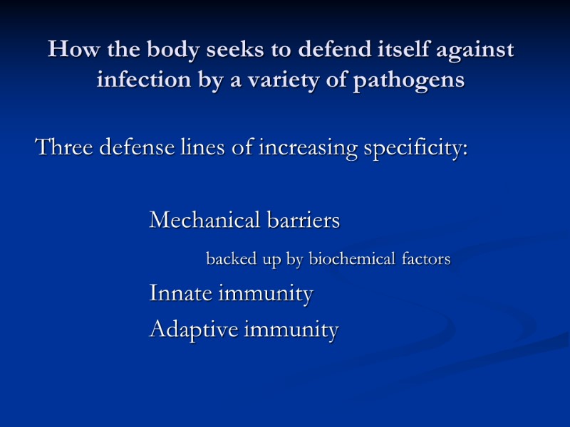 How the body seeks to defend itself against infection by a variety of pathogens